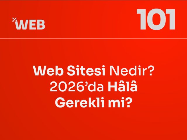 01-Web-Sitesi-Nedir-2026da-Hala-Gerekli-mi-Web-101-gaga