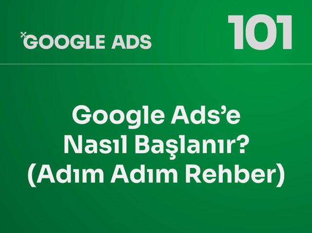 02-Google-Adse-Nasil-Baslanir-Google-Ads-101-gaga