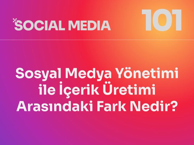 02-Sosyal-Medya-Yonetimi-ile-Icerik-Uretimi-Arasindaki-Fark-Nedir-Social-Media-101-gaga